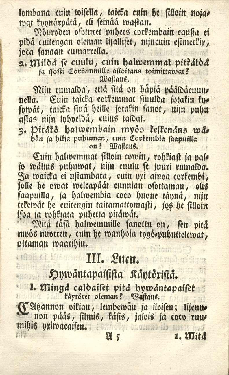 lombana cuin toisella, taicka cuin he silloin nojakyynärpätä, eli seinää mafian.