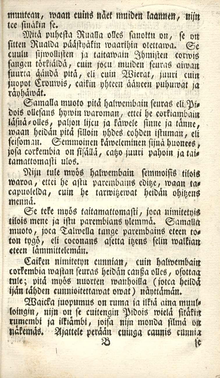 mmttean, waan cuins näet muiden laalwen, ni/n tce sinäkin se. Micä puhesta Rualla olles sanottu on, se on sitten Rualda päästyäkin waarihin olettama.