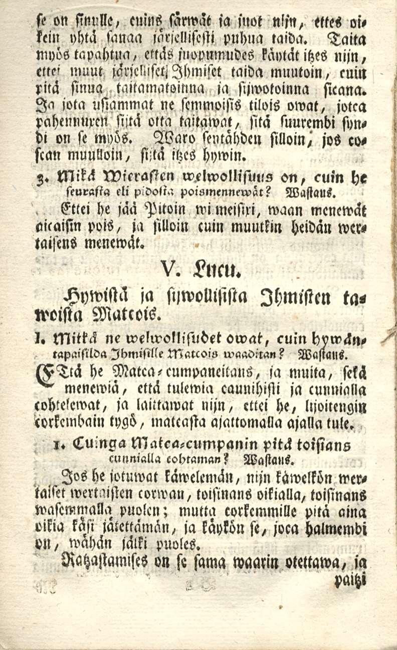 se on sinulle, cuins särwat ia suot nljn, ettes oi, kein yhtä sanaa jarjcllisesti puhua taida.