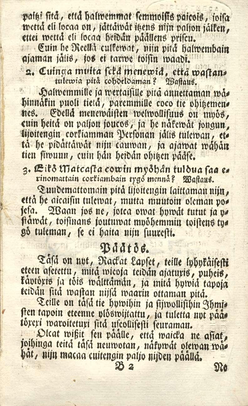 palhf sitä, etlä halwemmat semmoisis paicois, soisa mettä eli locaa on, jättämät ihens mjn paljon jalken, ettei wettä eli locaa beidän päällens priscu.