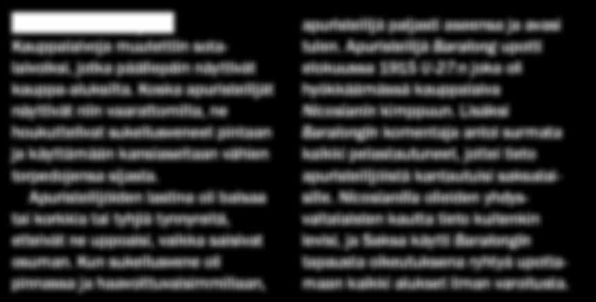 Apuristeilijöiden lastina oli balsaa tai korkkia tai tyhjiä tynnyreitä, etteivät ne uppoaisi, vaikka saisivat osuman.