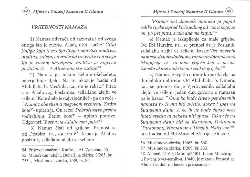 Mjesto i Znacaj Namaza U Islamu 43 'Primjer pet dnevnih namaza је рориt VRI/EDNOSTI NAMAZA velike rijeke ispred kисе jednog od vas и kojoj se оп, ро pet риtа, svakodnevno kира.