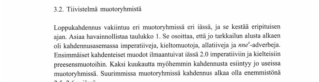 6 päivinkikik kirjassa on sedat 'z-kirjaimefi; 4.8 on tää viäläkit täytekkakku. Adverbi nyt noudattaa laajalti kahdennuksen vaihtelukaavaa.