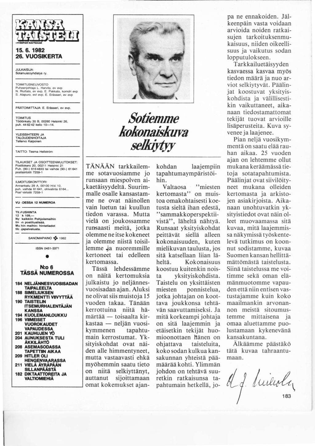 15.6. 1982 26. VUOSIKERTA JULI(AISUA: StmuistyMistys ry. TOIMITUSNEUVOSTO Puh@nihtaja L. Harvila, ev avp N. Riuttala, ev evp, E. Pakkala, kqndri evp S. Alapur, evl evp, E.