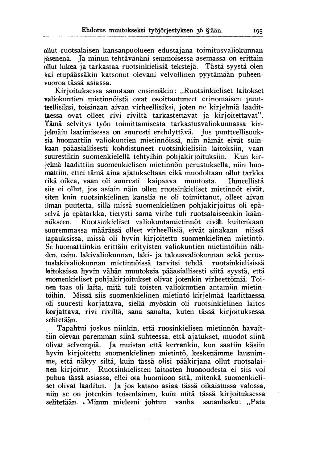 Ehdotus muutokseksi työjörjestyksen 36 :ään. 195 ollut ruotsalaisen kansanpuolueen edustajana toimitusvaliokunnan jäsenenä.