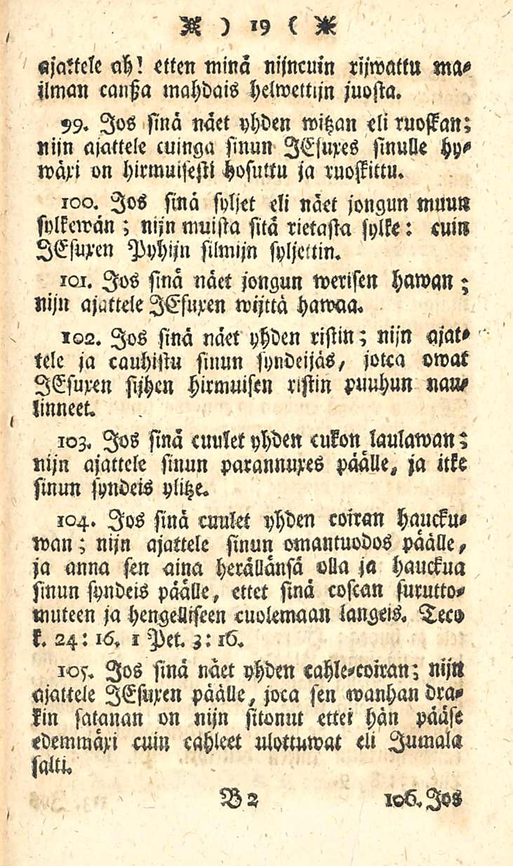 Zk ) '9 ( M «saltelenh? etten minä nijncuin tijwatlu majlman cal, a mahdais helwettijn juosta.?9. Jos sinä näet yhden witzan eli ruoffan; niin ajattele cuinga sinun lejures sinulle hywäxi on hirmuisesti Hosuttu ja ruostittu.