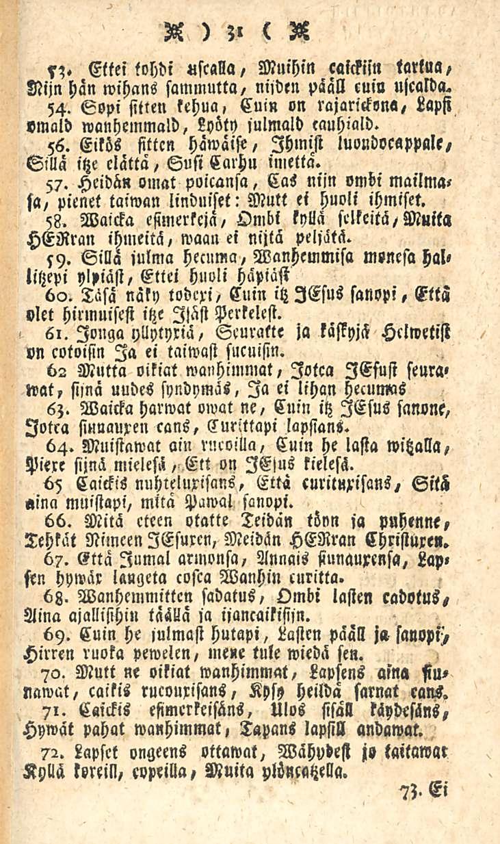 S ) ;» ( V s?. Ettei tohdi «scana/ Muihin caickiln tarlua, Mijn hän wihans sammutta, niiden pääll cuin ujcalda. 54.