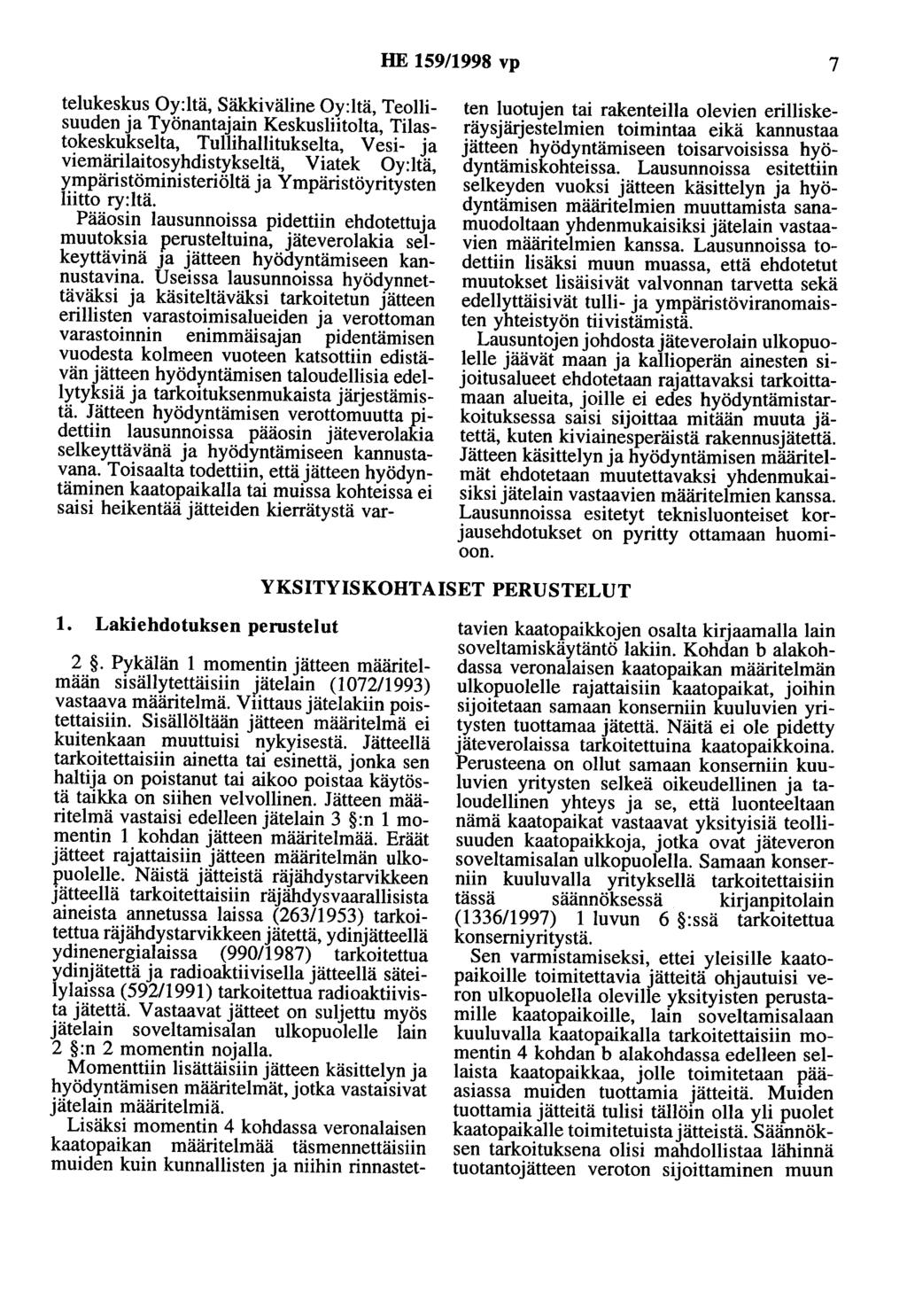 HE 159/1998 vp 7 telukeskus Oy:ltä, Säkkiväline Oy:ltä, Teollisuuden ja Työnantajain Keskusliitolta, Tilastokeskukselta, Tullihallitukselta, Vesi- ja viemärilaitosyhdistykseltä, Viatek Oy:ltä,