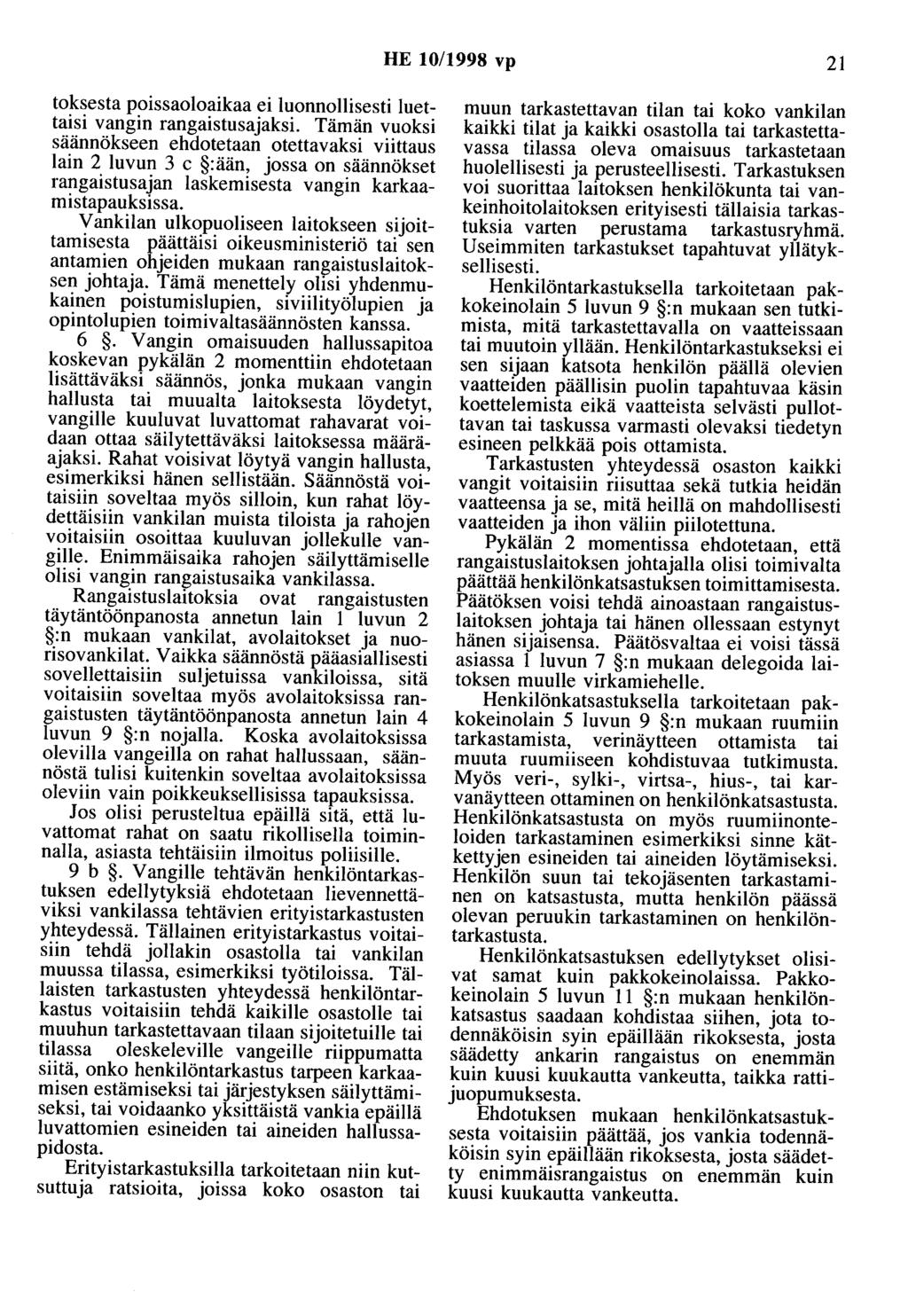 HE 10/1998 vp 21 toksesta poissaoloaikaa ei luonnollisesti luettaisi vangin rangaistusajaksi.