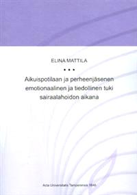 Lataa Aikuispotilaan ja perheenjäsenen emotionaalinen ja tiedollinen tuki sairaalhoidon aikana - Elina Mattila Lataa Kirjailija: Elina Mattila ISBN: 9789514485404 Sivumäärä: 180 Formaatti: PDF