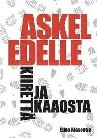 Lataa Askel Edelle Kiiretta Ja Kaaosta - Elina Alasentie Lataa Kirjailija: Elina Alasentie ISBN: 9789529333202 Formaatti: PDF Tiedoston koko: 19.