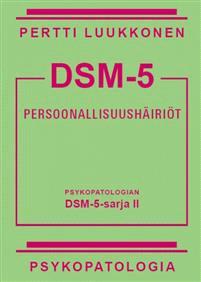 Lataa DSM-5: persoonallisuushäiriöt - Pertti Luukkonen Lataa Kirjailija: Pertti Luukkonen ISBN: 9789526813318 Sivumäärä: 43 Formaatti: PDF Tiedoston koko: 30.