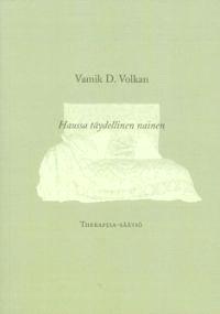 Lataa Haussa täydellinen nainen - Vamik D. Volkan Lataa Kirjailija: Vamik D. Volkan ISBN: 9789525519051 Sivumäärä: 170 Formaatti: PDF Tiedoston koko: 33.