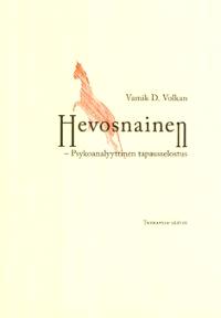 Lataa Hevosnainen - Vamik D. Volkan Lataa Kirjailija: Vamik D. Volkan ISBN: 9789525519198 Sivumäärä: 116 Formaatti: PDF Tiedoston koko: 13.00 Mb Yhdysvaltalaisen psykoanalyytikon Vamik D.