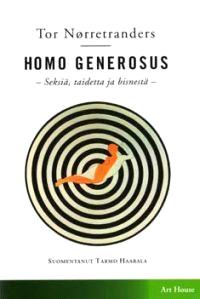 Lataa Homo generosus - Tor Nörretranders Lataa Kirjailija: Tor Nörretranders ISBN: 9789518843835 Sivumäärä: 272 Formaatti: PDF Tiedoston koko: 38.