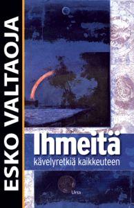 Lataa Ihmeitä - Esko Valtaoja Lataa Kirjailija: Esko Valtaoja ISBN: 9789525329636 Sivumäärä: 301 Formaatti: PDF Tiedoston koko: 24.
