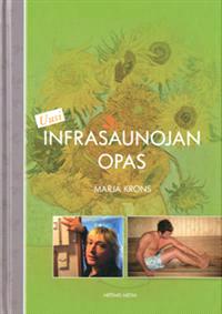 Lataa Infrasaunojan opas - Marja Krons Lataa Kirjailija: Marja Krons ISBN: 9789529312276 Sivumäärä: 107 Formaatti: PDF Tiedoston koko: 12.