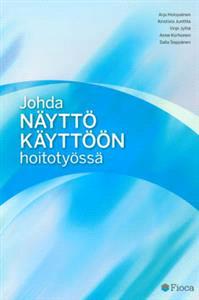 Lataa Johda näyttö käyttöön hoitotyössä Lataa ISBN: 9789518944549 Sivumäärä: 160 Formaatti: PDF Tiedoston koko: 32.