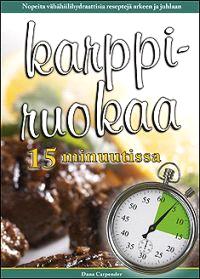 Lataa Karppiruokaa 15 minuutissa - Dana Carpender Lataa Kirjailija: Dana Carpender ISBN: 9789522201393 Sivumäärä: 288 Formaatti: PDF Tiedoston koko: 20.