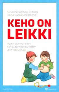 Lataa Keho on leikki Lataa ISBN: 9789516569522 Sivumäärä: 289 Formaatti: PDF Tiedoston koko: 27.62 Mb Lapsi on utelias, tutkii ja leikkii ja hänellä on oikeus ikätasoiseen tietoon ja tukeen.