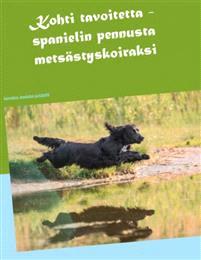 Lataa Kohti tavoitetta - spanielin pennusta metsästyskoiraksi - Tiina Karlström Lataa Kirjailija: Tiina Karlström ISBN: 9789523186170 Sivumäärä: 136 Formaatti: PDF Tiedoston koko: 21.