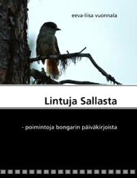 Lataa Lintuja Sallasta - Eeva-Liisa Vuonnala Lataa Kirjailija: Eeva-Liisa Vuonnala ISBN: 9789524983327 Sivumäärä: 134 Formaatti: PDF Tiedoston koko: 38.