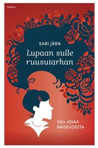 Lataa Lupaan sulle ruusutarhan - 100 + asiaa naisesta - Sari Järn Lataa Kirjailija: Sari Järn ISBN: 9789513172800 Sivumäärä: 154 sivua Formaatti: PDF Tiedoston koko: 24.