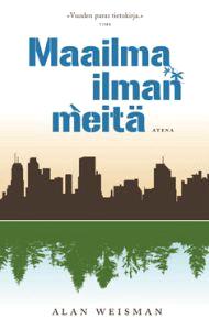 Lataa Maailma ilman meitä - Weisman Alan Lataa Kirjailija: Weisman Alan ISBN: 9789517965316 Sivumäärä: 340 Formaatti: PDF Tiedoston koko: 25.