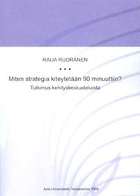 Lataa Miten strategia kiteytetään 90 minuuttiin? - Raija Ruoranen Lataa Kirjailija: Raija Ruoranen ISBN: 9789514483455 Sivumäärä: 233 Formaatti: PDF Tiedoston koko: 34.