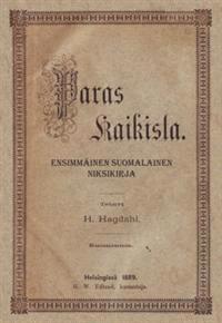 Lataa Paras kaikista - Ensimmäinen suomalainen niksikirja vuodelta 1889 - Hagdahl H. Lataa Kirjailija: Hagdahl H. ISBN: 9789525774443 Sivumäärä: 256 Formaatti: PDF Tiedoston koko: 26.