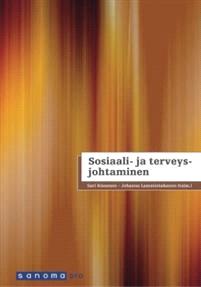 Lataa Sosiaali- ja terveysjohtaminen Lataa ISBN: 9789526334257 Sivumäärä: 305 Formaatti: PDF Tiedoston koko: 31.81 Mb Kirjassa tarkastellaan sosiaali- ja terveysalojen johtamista eri näkökulmista.