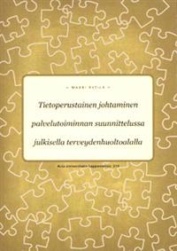 Lataa Tietoperustainen johtaminen palvelutoiminnan suunnittelussa julkisella terveydenhuoltoalalla - Maari Rytilä Lataa Kirjailija: Maari Rytilä ISBN: 9789524844789 Sivumäärä: 240 Formaatti: PDF