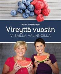 Lataa Vireyttä vuosiin viisailla valinnoilla - Hanna Partanen Lataa Kirjailija: Hanna Partanen ISBN: 9789529326457 Sivumäärä: 156 Formaatti: PDF Tiedoston koko: 16.