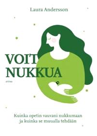 Lataa Voit nukkua - Laura Andersson Lataa Kirjailija: Laura Andersson ISBN: 9789523002265 Sivumäärä: 233 Formaatti: PDF Tiedoston koko: 36.57 Mb Entä jos vauvasi nukkuisikin öisin heräämättä?