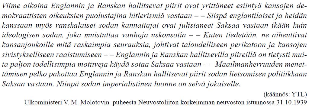 K2014/9 Molotov viittaa 1600-luvulla käytyihin uskonsotiin ideologioiden välisenä taisteluna ja niiden