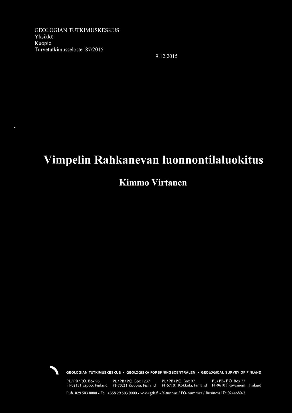 OGISKA FORSKNINGSCENTRALEN GEOLOGICAL SURVEY OF FINLAND PL/ PBI P.O. Box 96 PL/ PBI P.O. Box 1237 PL/ PB/P.O. Box 97 PLI PBI P.