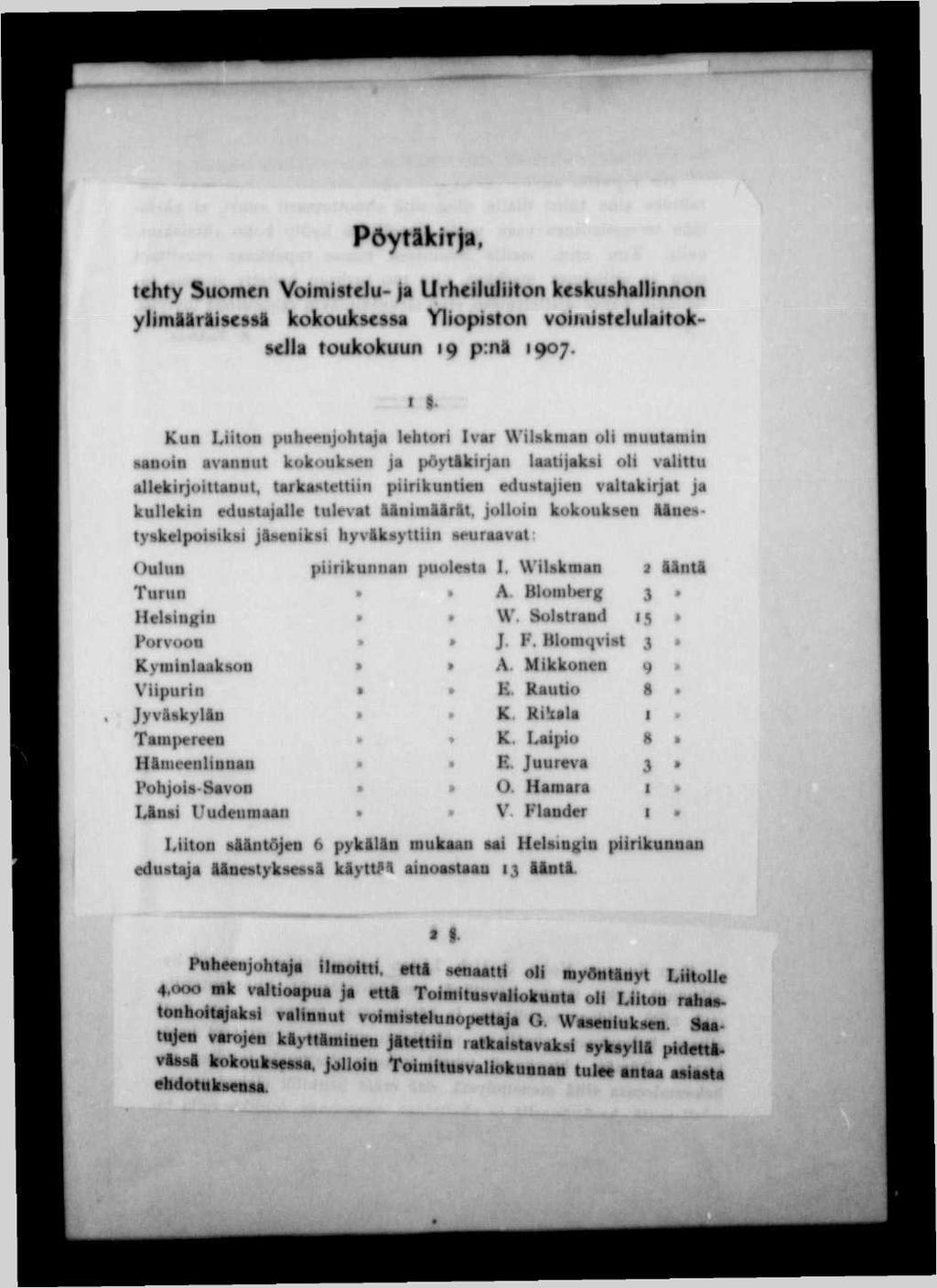 Pöytlkir)a. tehty Suonien Voimittelu- ja Urheiluliiton keskushallinnon ylimlirlisesst kokouksessa Yliopiston voihiistelulaitoksella toukokuun 19 p:nl 1907.