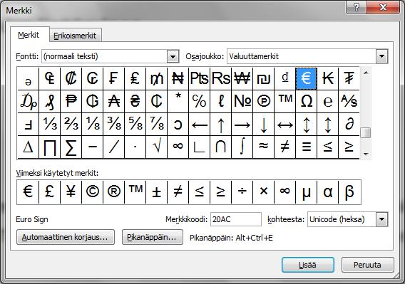 4.5. Merkkien lisääminen Erikoismerkit, kuten ja lisätään Merkki painikkeen kautta. Merkkivalikoima on tarvittaessa hyvin laaja. Tutustu siis myös valikon vaihtoehtoon Enemmän merkkejä 4.6.