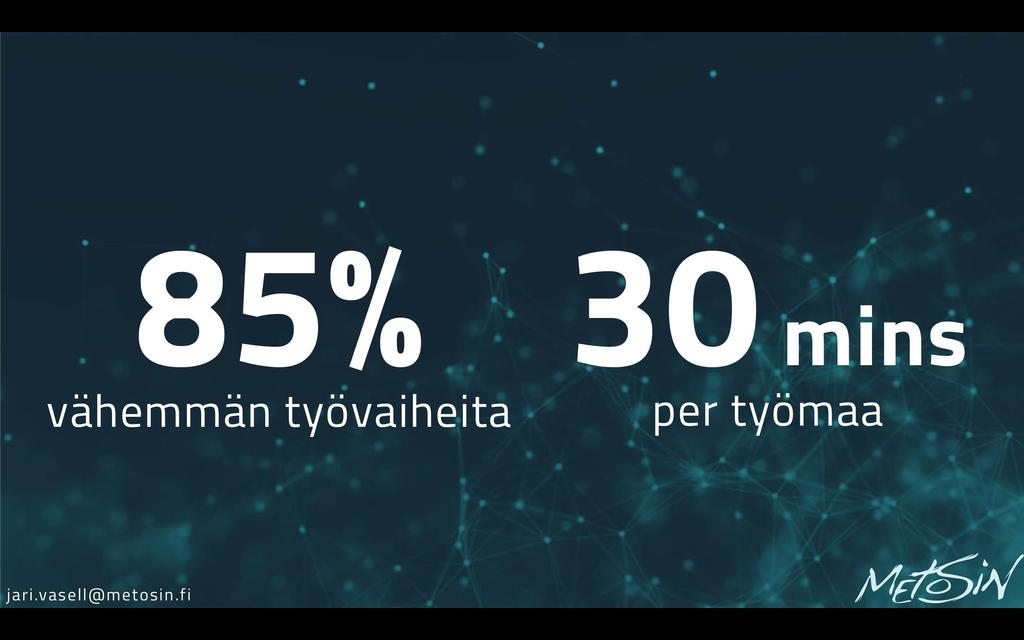 85% vähemmän työvaiheita per