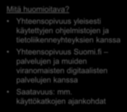 Viranomaisten digitaalisten palvelujen tarjoaminen Digitaalisten palvelujen saatavuus ja yhteensopivuus Mitä huomioitava?