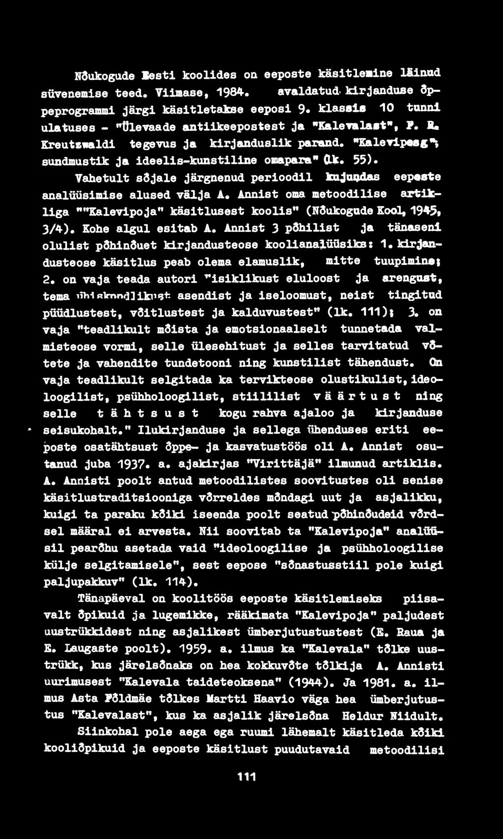 "Kalerlpoee^ sundmustik ja ideelis-kunstiline onapara" ük* 55)m Vahetult sdjale järgnenud perioodil kojondas eeposte analüüsimise alused väülja A«Annist oma metoodilise artikliga " Kalevipoja"