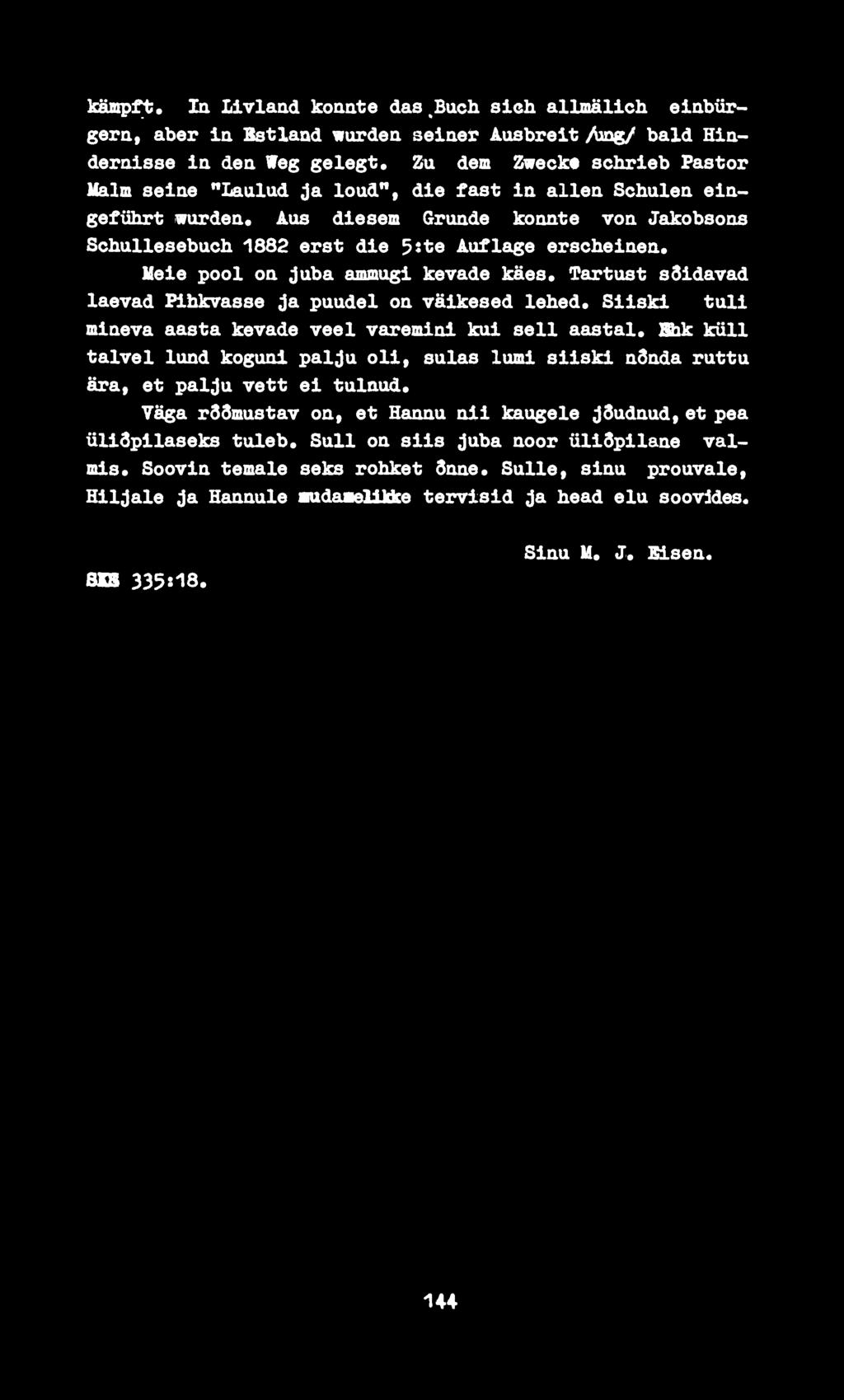 känipf^. la livlaad koaate das,buch sieh allmällch elabürgera, aber la Bstlaod «urdea selaef Ausbrelt /ms/ baid Hladerolsse la dea Weg gelegt.