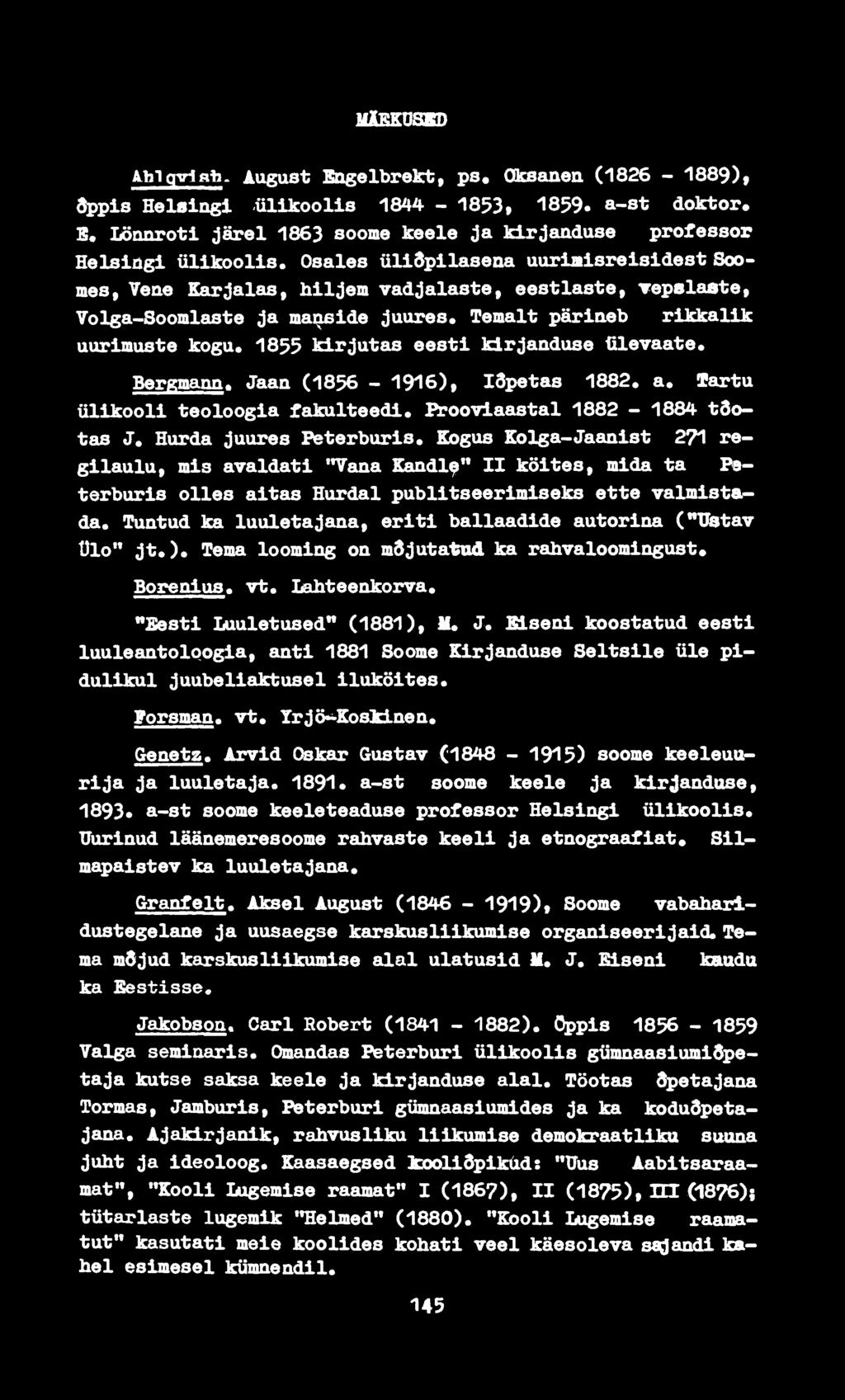 Osales ülidpilaseoa uuriaisreisidest Soomes, Teae Ear;]alas, hiljem vadjalaste, eestlaste, Tepelaste, Volga-Soomlaste ja maiside juures* Temalt päriaeb rikkalik uurimuste kogu* 1855 kirjutas eesti