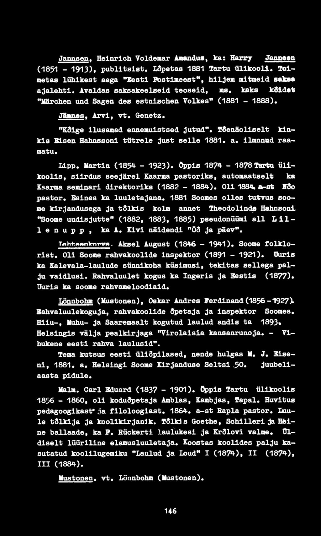 TSeuäoliselt kinkis Bisea Hahnssooi tütrele just selle 1881. a. llmnnnd raamatu. Lipp. Martia (1854-1923). õppis 18?