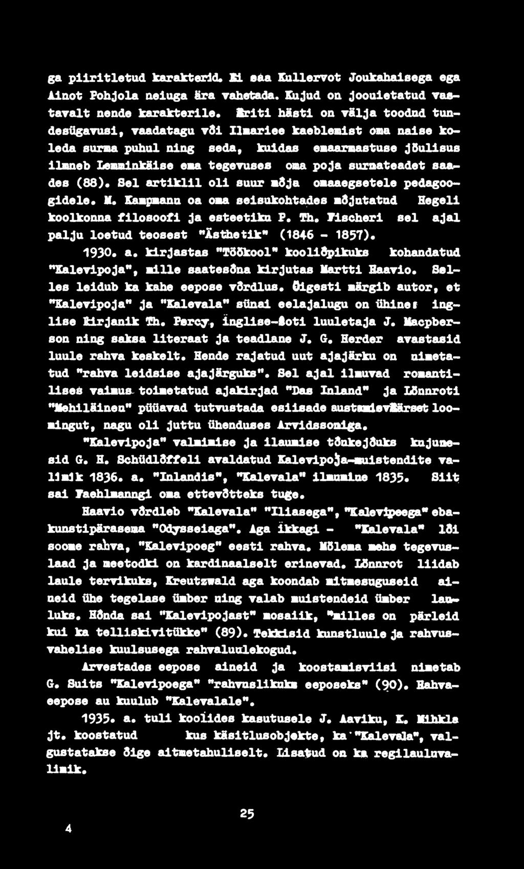 suxoateadet saades (88)«Sel artiklil oli suur шд^а oaaaegsetele pedagoogidele* И. Eaapaana oa oaa seisokohte^es ad; atatad Hegeli koolkonna filosoofi Ja esteetika F.