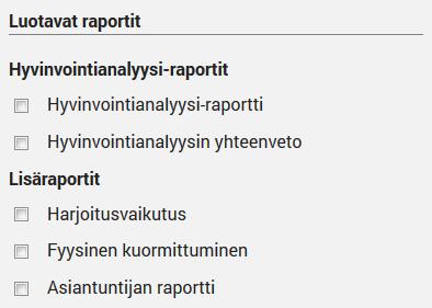 Luotavat raportit voit valita klikkaamalla Raportit -painiketta. Valitse haluamasi raportit ja paina OK.