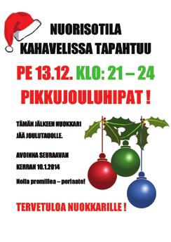 TULOSSA: -Omaishoitajien ja hoidettavien joulujuhla seurakuntatalolla ma 16.12. klo 12. -Päiväkerholaisten joulujuhla seurakuntatalolla ma 16.12. klo 18. -Kauneimmat joululaulut Jokikartanossa ti 17.