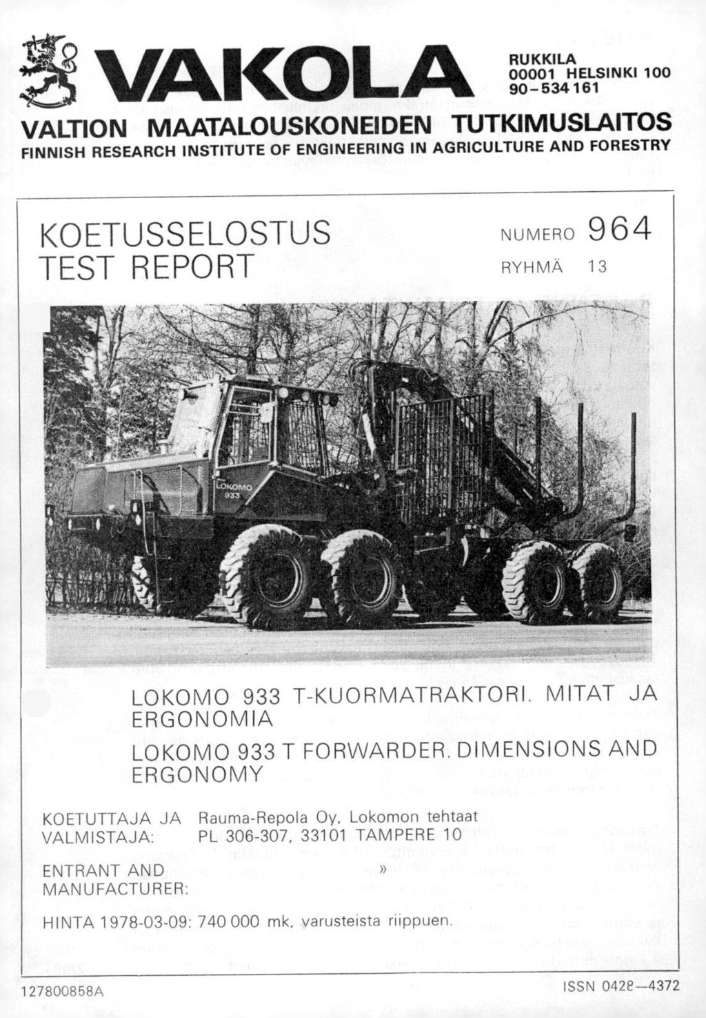 vaii(ola RUKKILA 1 HLSINKI 1 9-534161 VALTION MAATALOUSKONIDN TUTKIMUSLAITOS FINNISH RSARCH INSTITUT OF NGINRING IN AGRICULTUR AND FORSTRY KOTUSSLOSTUS TST RPORT NUMRO 964 RYHMÄ 13 LOKOMO 933