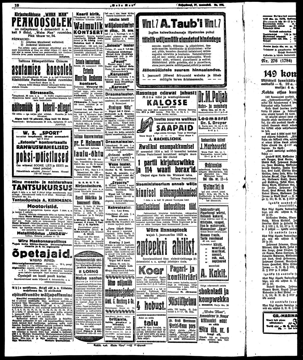 10»W»» «M ' i t *w."» Klrlastüsfthlsnse WflBH MHH" on neljapäewai, 4 detsebril s. s. kell 9 õhtul, Waba Maa" ruuides, Pikk tanaw nr. 54, PÄEWAKORD:, 1) Juhatase täiendavad valiised.