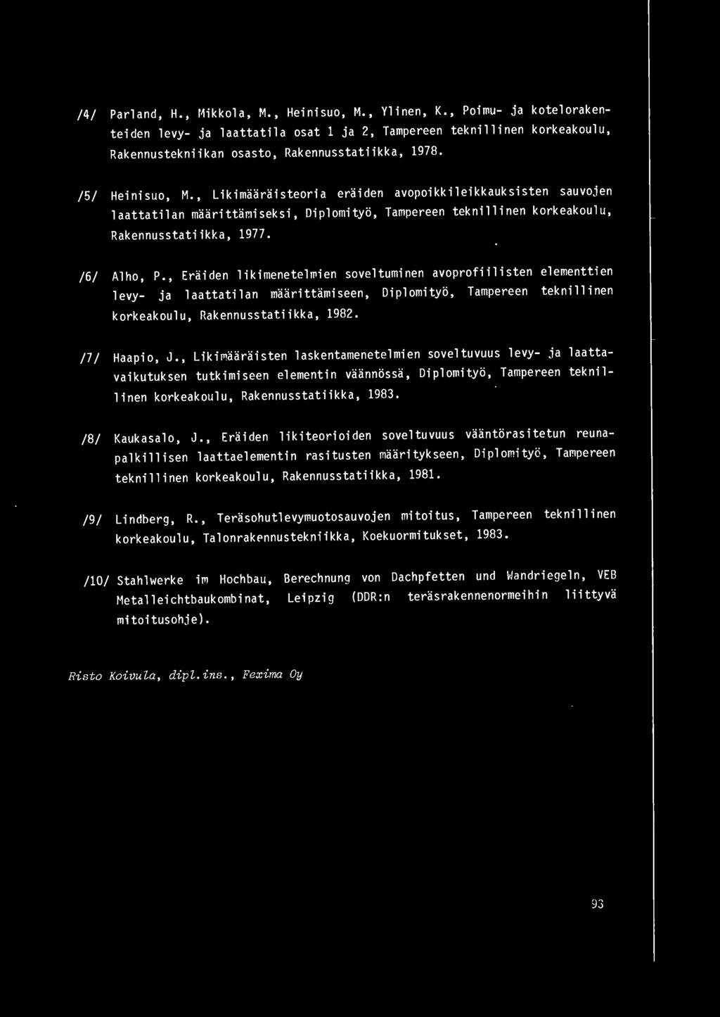 /4/ Parland, H., f~ikkola, M., Heinisuo, t~. Ylinen, K.